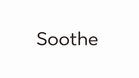 Soothe - Home